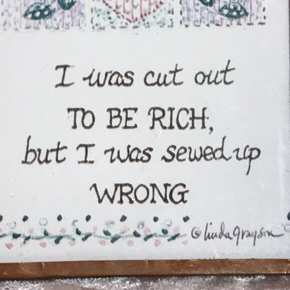 Vintage I Was Cut Out to be Rich, But I Was Sewed Up Wrong Magnet Linda Grayson - Picture 2 of 5